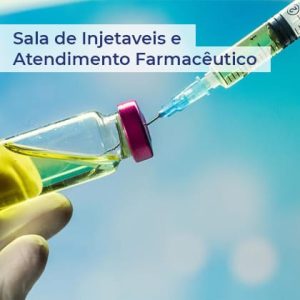 Sala de Injetaveis e Atendimento Farmacêutico